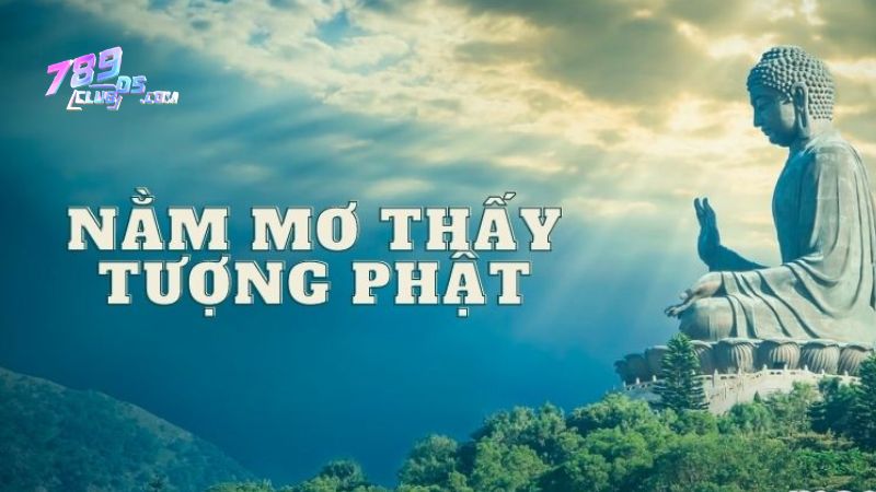 Giấc mơ thấy Phật đánh số gì?